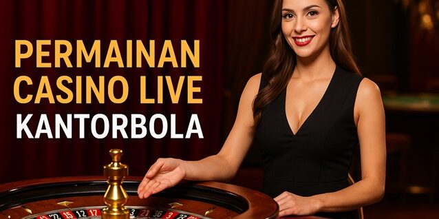 keuntungan bermain Casino Live Kantorbola